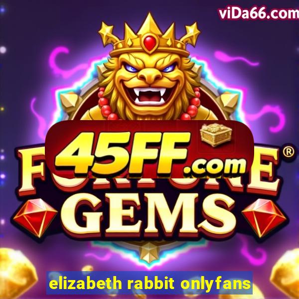 elizabeth rabbit onlyfans